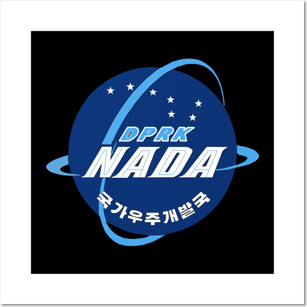 National Aerospace Development Administration - DPRK, North Korean Space Program Wall Art by SpaceDogLaika